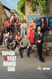 Gelsin Hayat Bildiği Gibi – Viata vine asa cum stie: Season 1